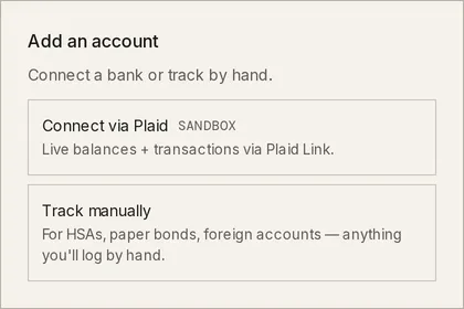 The Add an account chooser with Connect via Plaid — Live balances plus transactions via Plaid Link — above the Track manually option