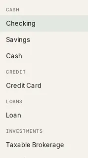 The Type picker open, listing Checking, Savings and Cash under a CASH heading, then Credit Card under CREDIT, Loan under LOANS, and Taxable Brokerage under INVESTMENTS