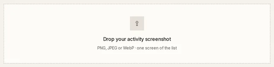 The upload step’s drop zone, reading Drop your activity screenshot with the accepted file types PNG, JPEG or WebP below